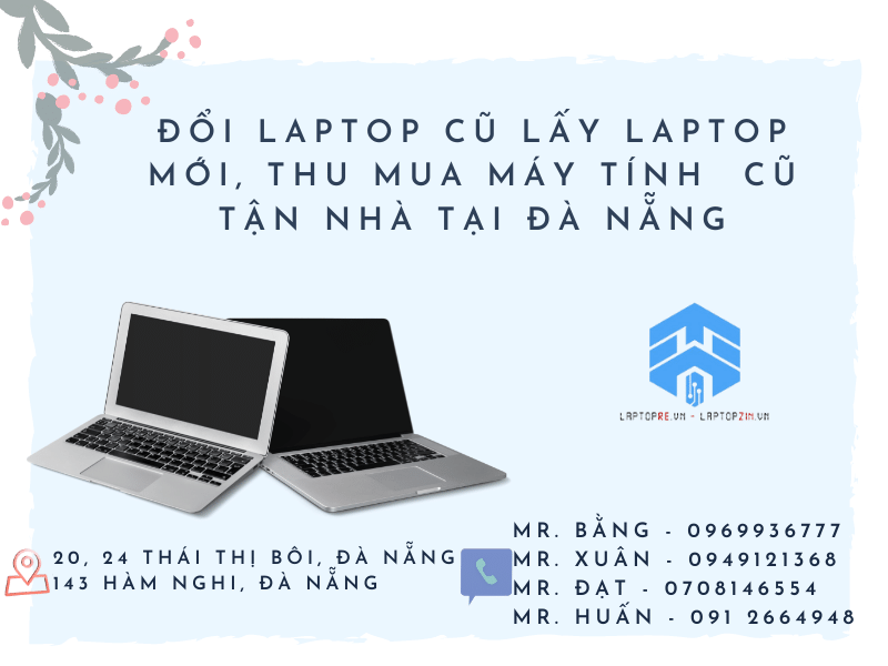 Đổi laptop cũ lấy laptop mới, thu mua máy tính cũ tận nhà tại Đà Nẵng