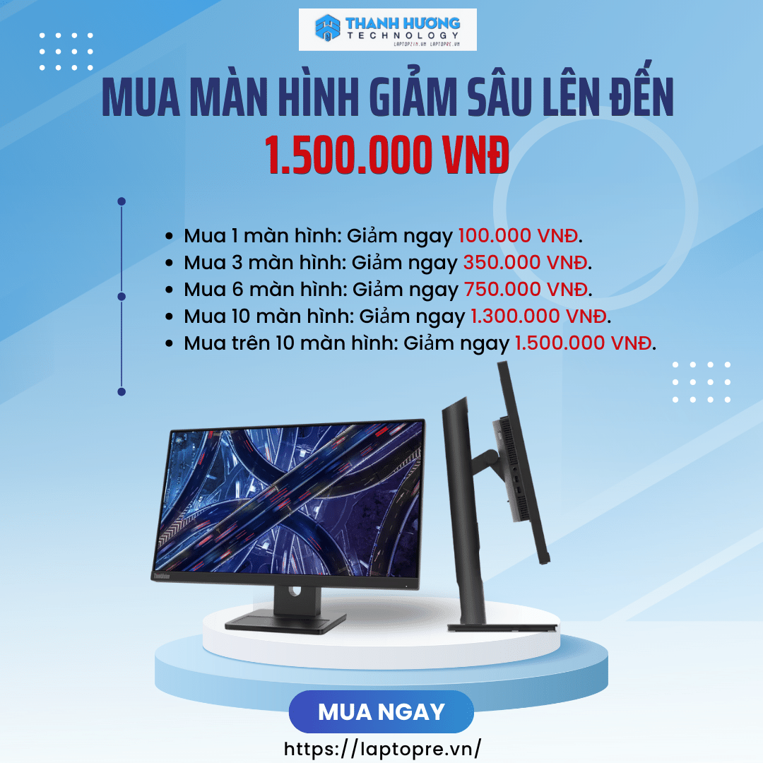 Chương Trình Khuyến Mãi Đặc Biệt: Mua Màn Hình Giảm Sâu Lên Đến 1.500.000 VNĐ!