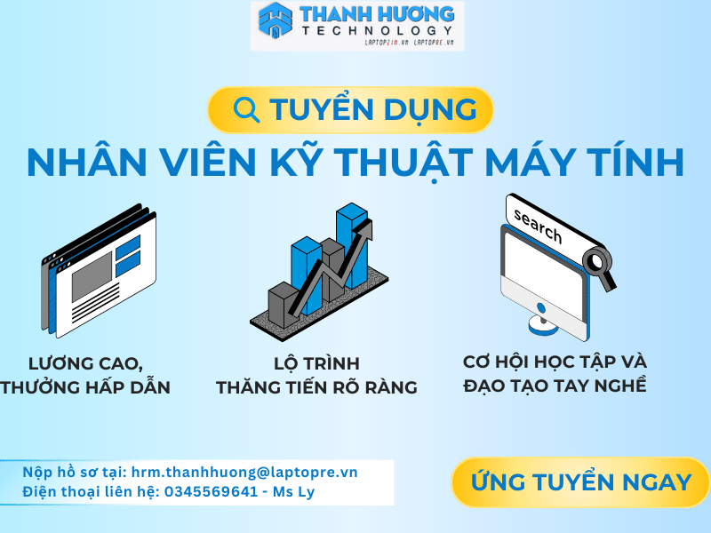 THANH HƯƠNG TECHNOLOGY TUYỂN DỤNG NHÂN VIÊN KỸ THUẬT MÁY TÍNH – LAPTOP