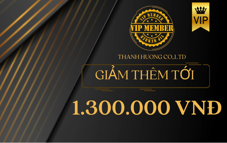 Đối với VIP Member: Giảm tới 1.300.000 VNĐ